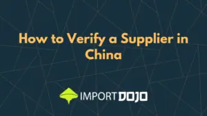 How to Verify a Supplier in China