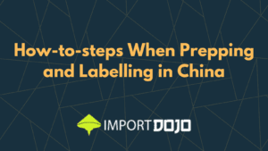 How-to-steps When Prepping and Labelling in China