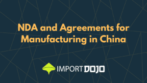 NDA and Agreements for Manufacturing in China