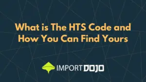 What is The HTS Code and How You Can Find Yours
