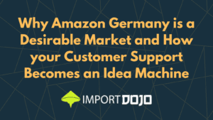Why Amazon Germany is a Desirable Market and How your Customer Support Becomes an Idea Machine