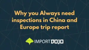 Why you Always Need Inspections in China and Europe Trip Report
