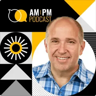 The AM-PM Podcast